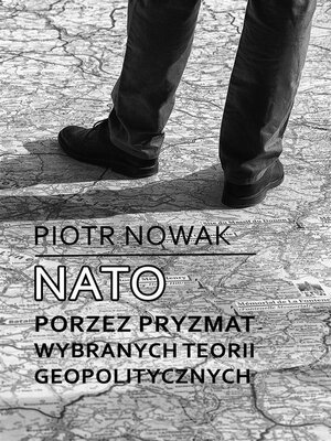cover image of NATO poprzez pryzmat wybranych teorii geopolitycznych